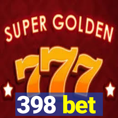 398 bet