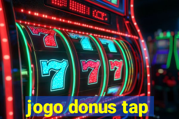 jogo donus tap