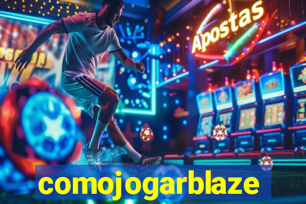 comojogarblaze