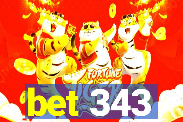 bet 343