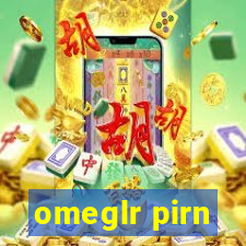 omeglr pirn