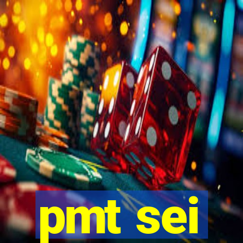 pmt sei