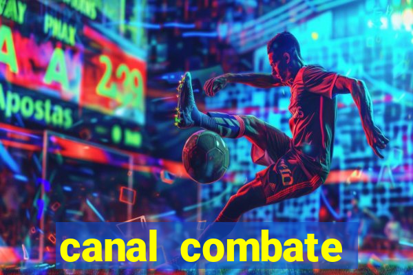 canal combate multicanais ao vivo