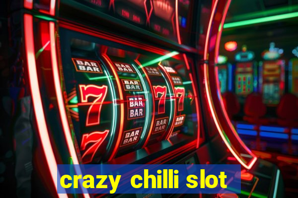 crazy chilli slot