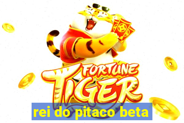 rei do pitaco beta