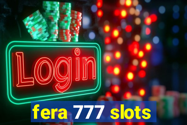 fera 777 slots