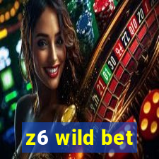 z6 wild bet