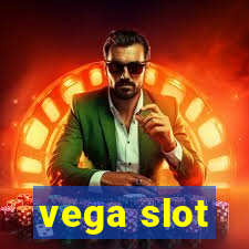 vega slot