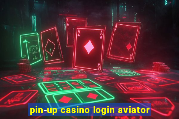 pin-up casino login aviator