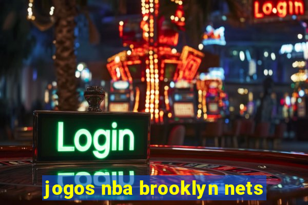 jogos nba brooklyn nets