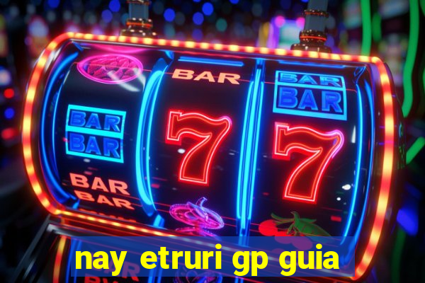 nay etruri gp guia