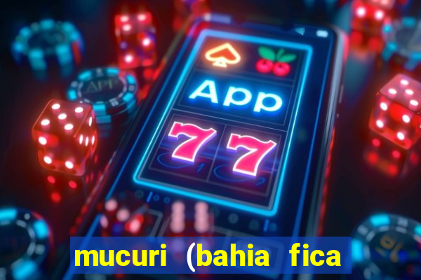 mucuri (bahia fica perto de onde)