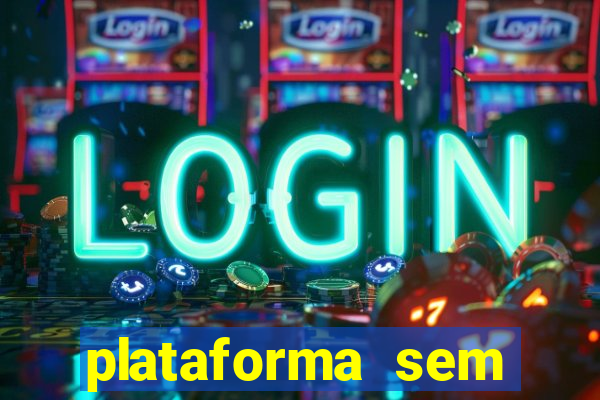 plataforma sem deposito minimo