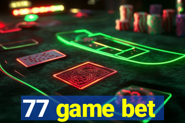 77 game bet