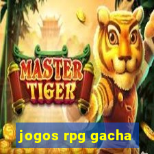 jogos rpg gacha