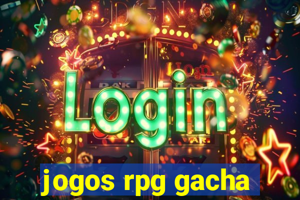 jogos rpg gacha