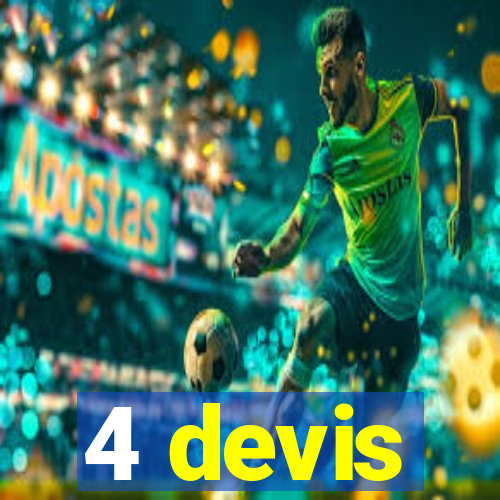 4 devis