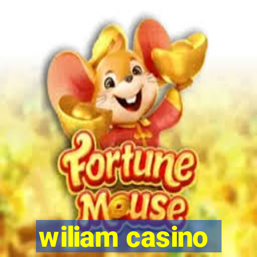 wiliam casino