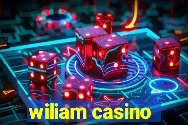 wiliam casino