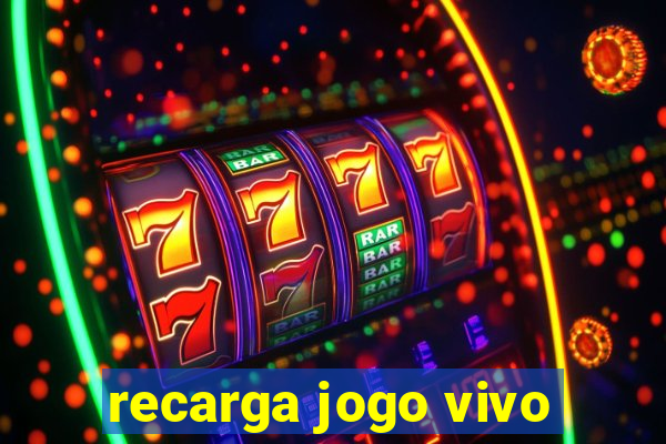 recarga jogo vivo