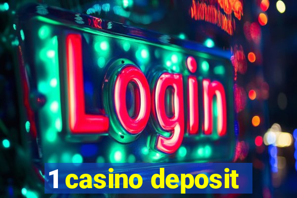 1 casino deposit