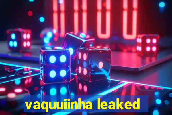 vaquuiinha leaked