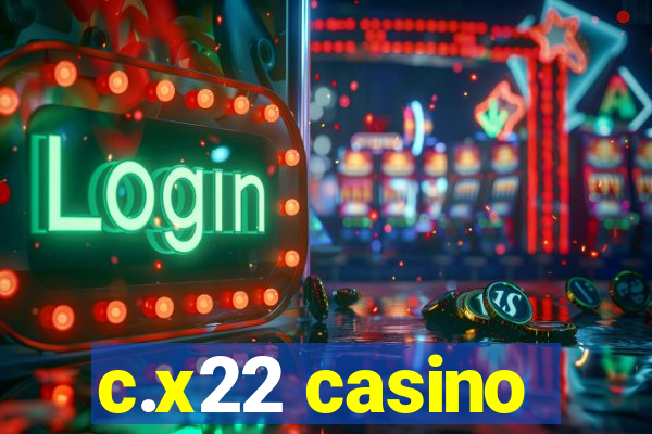 c.x22 casino