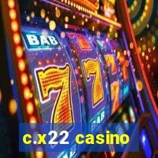 c.x22 casino