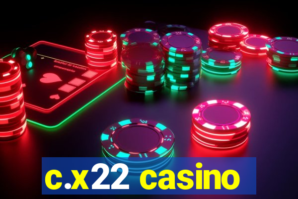 c.x22 casino