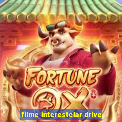 filme interestelar drive