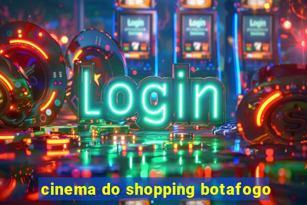 cinema do shopping botafogo