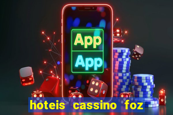 hoteis cassino foz do iguaçu