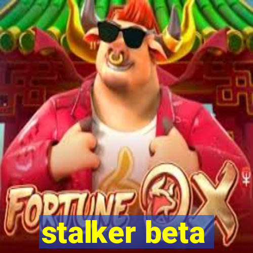 stalker beta