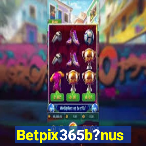 Betpix365b?nus