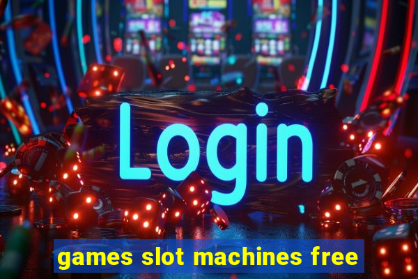 games slot machines free