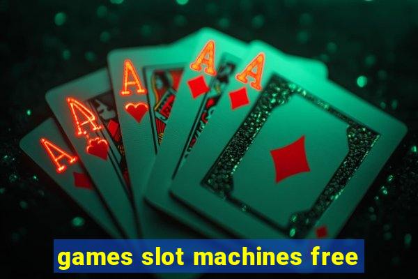 games slot machines free