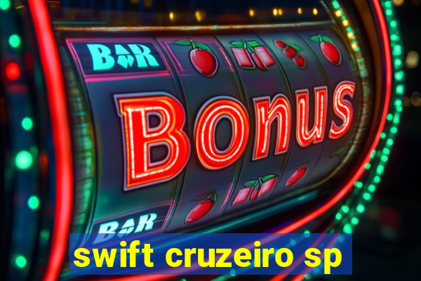 swift cruzeiro sp