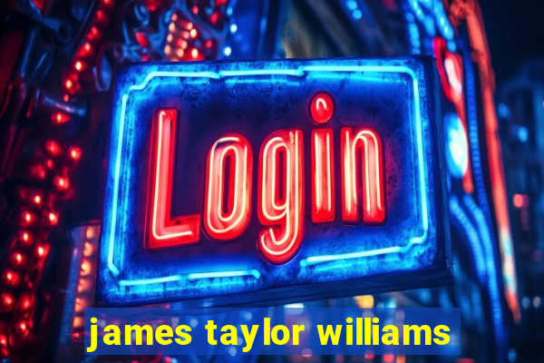 james taylor williams