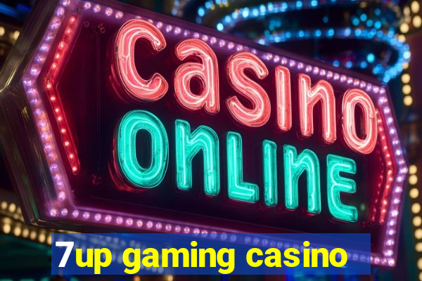 7up gaming casino