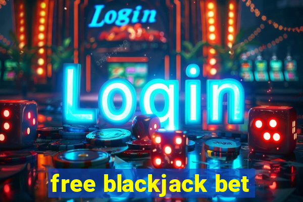 free blackjack bet