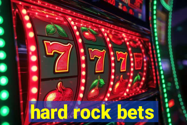 hard rock bets