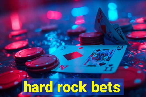 hard rock bets