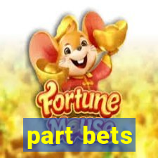 part bets