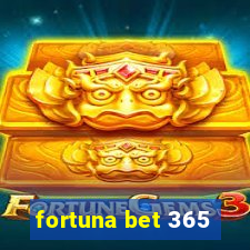 fortuna bet 365