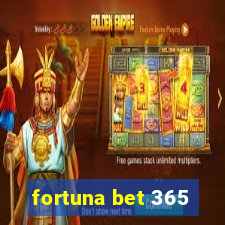 fortuna bet 365