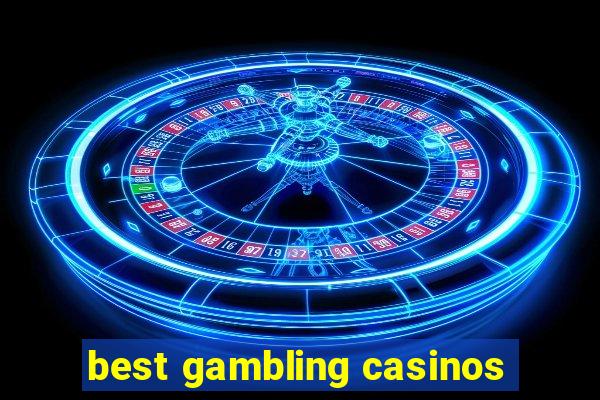 best gambling casinos