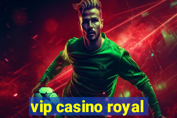 vip casino royal