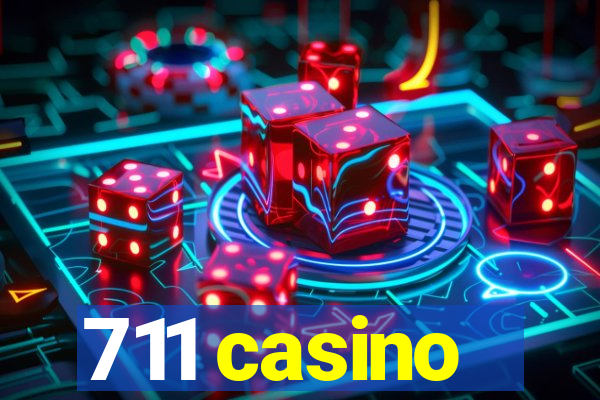 711 casino