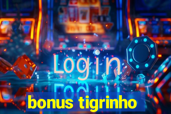 bonus tigrinho