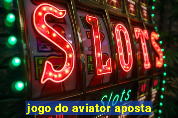 jogo do aviator aposta